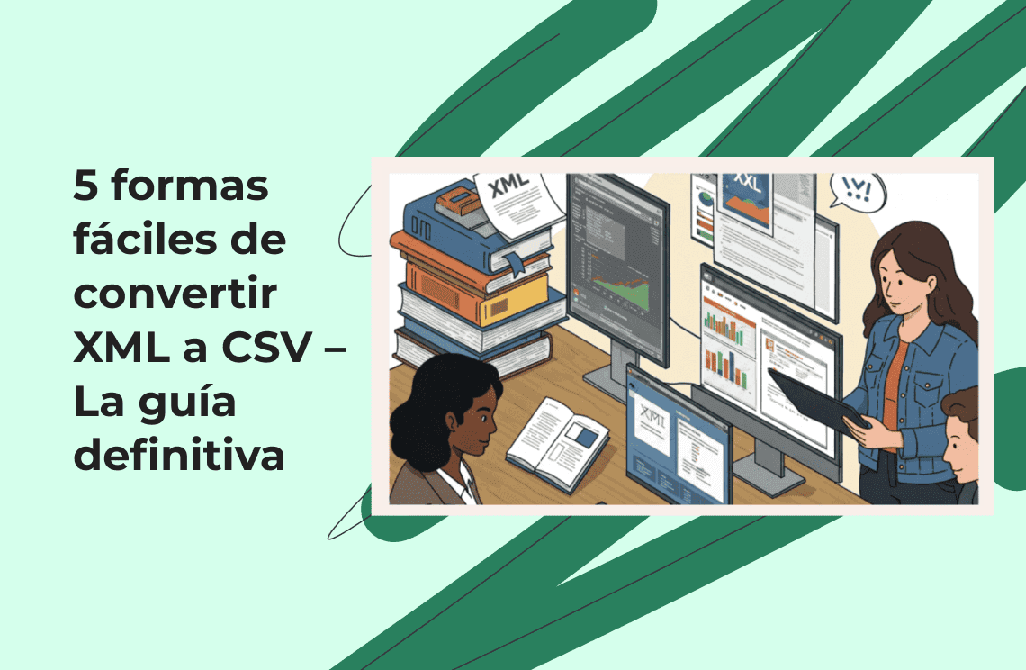5 formas fáciles de convertir XML a CSV – La guía definitiva.png