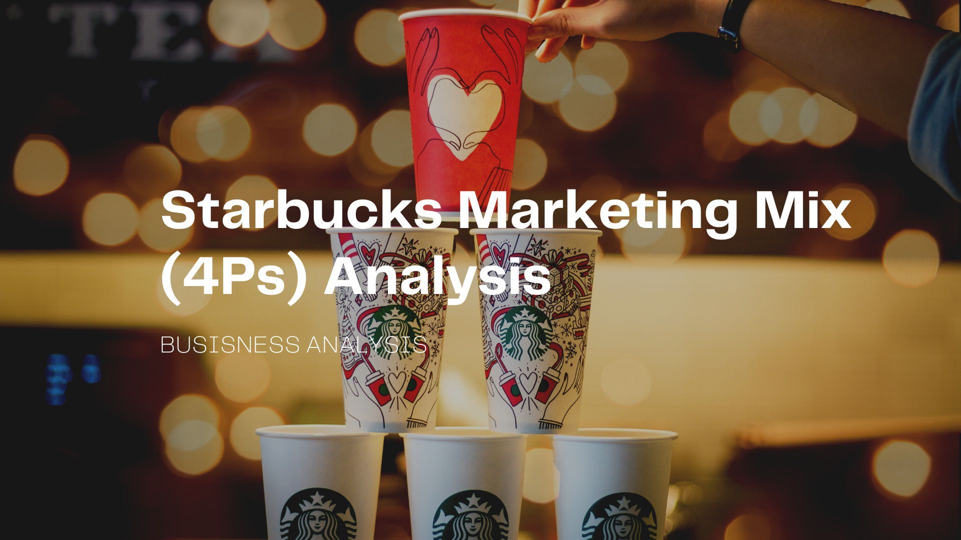 Starbucks Marketing Mix (4Ps) Analysis.jpg