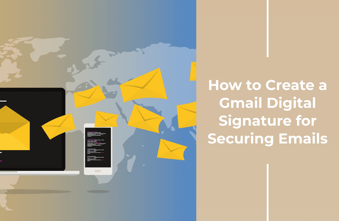 How to Create a Gmail Digital Signature for Securing Emails