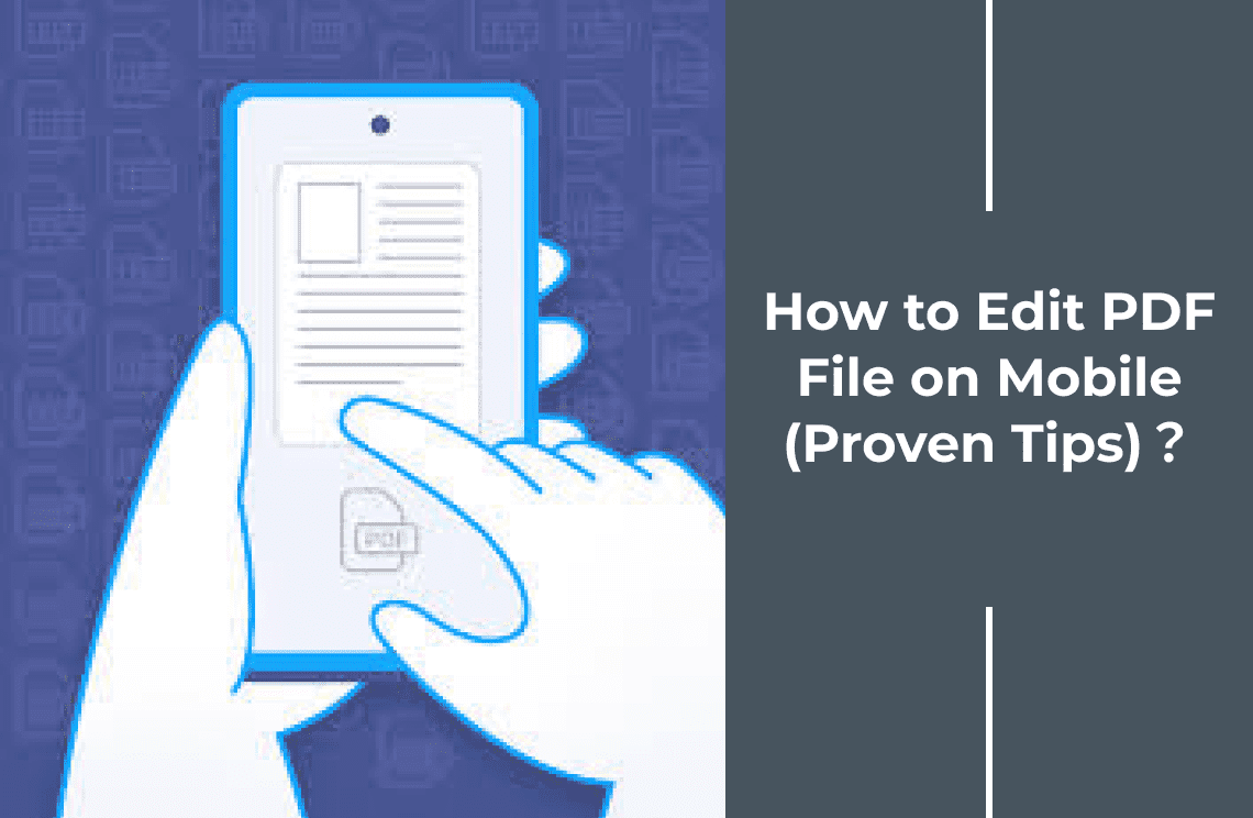 How to Edit PDF File on Mobile (Proven Tips)