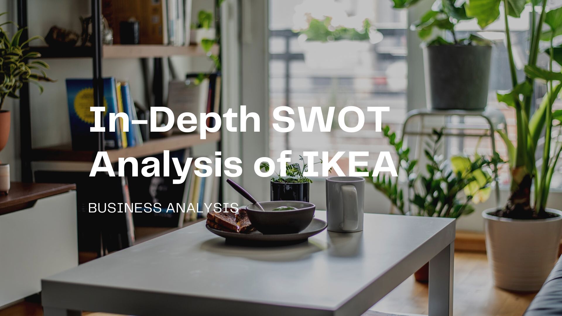 In-Depth SWOT Analysis of IKEA.jpg