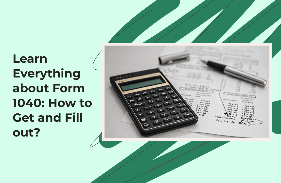 Learn Everything about Form 1040 How to Get and Fill out