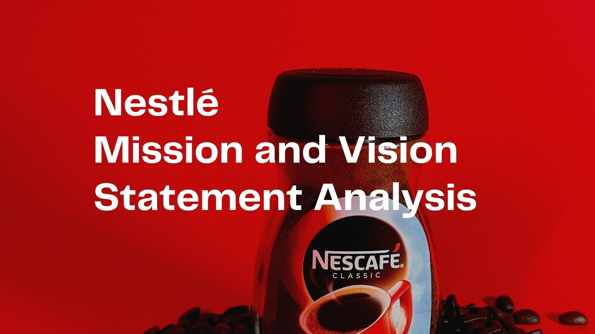Nestle Mission and Vision Statement Analysis.jpg