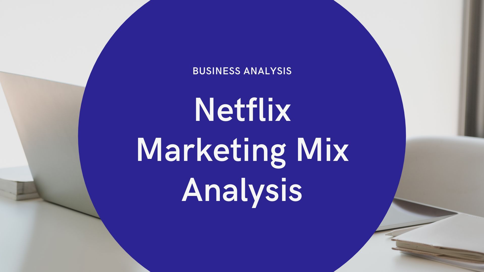 Netflix Marketing Mix (4Ps) Analysis.jpg