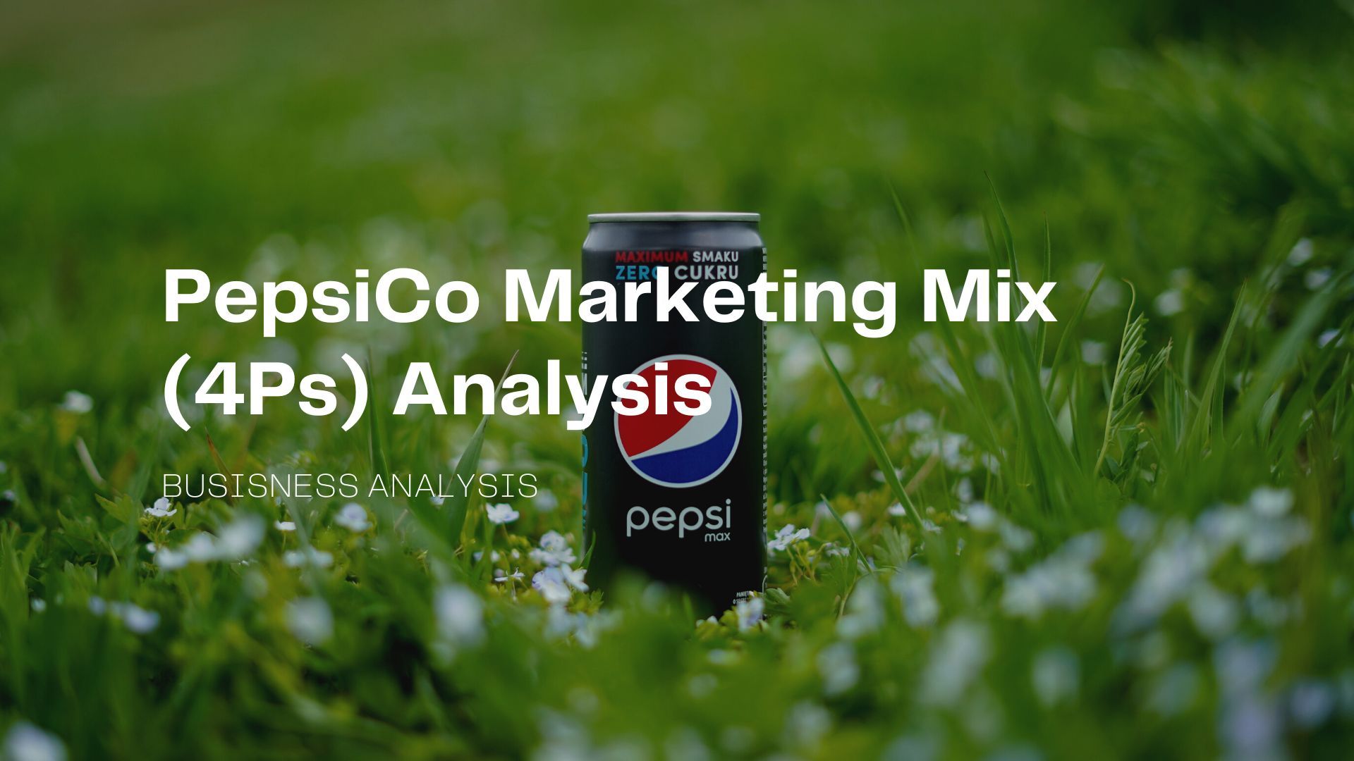 PepsiCo Marketing Mix (4Ps) Analysis.jpg