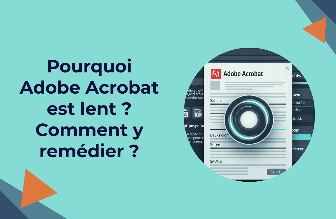 Pourquoi Adobe Acrobat est lent_1140-744