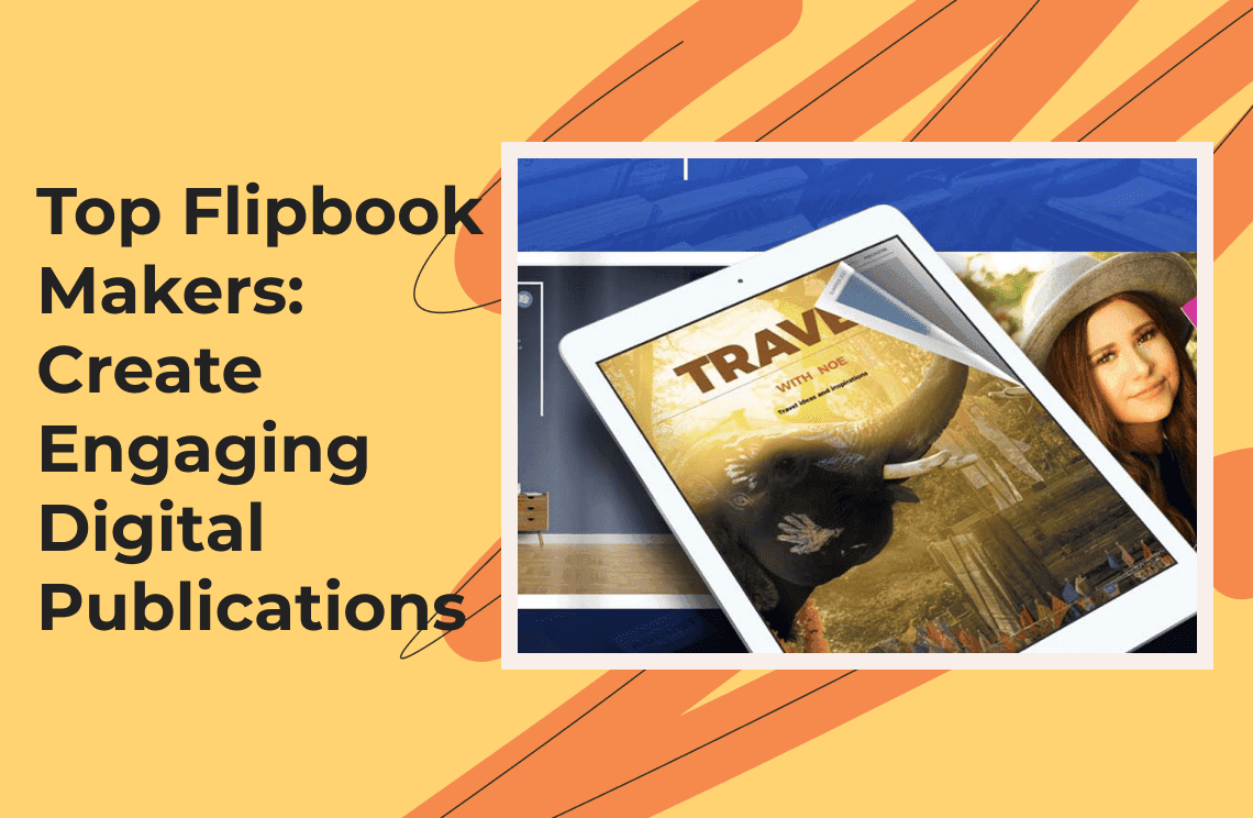 Top 6 Flipbook Makers: Create Engaging Digital Publications