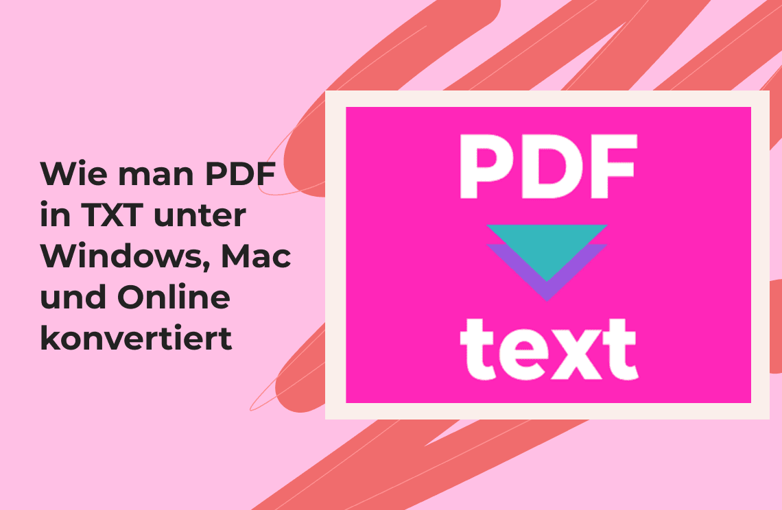 Wie man PDF in TXT unter Windows, Mac und Online konvertiert 1140x744